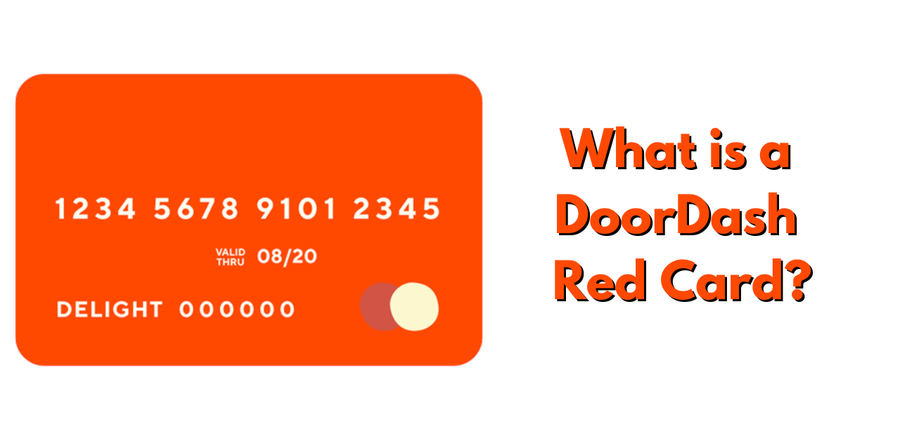 What Is A DoorDash Red Card Things You Must KNOW 