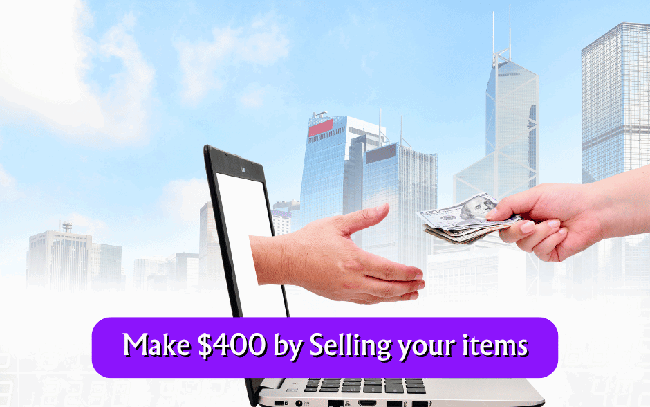 Make $400 by Selling your items