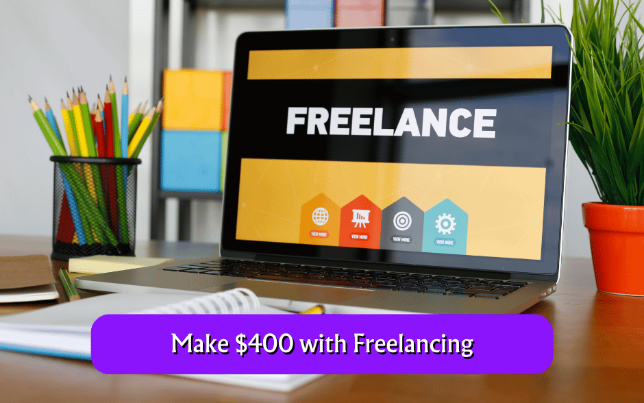 Make $400 with Freelancing